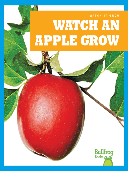 Title details for Watch an Apple Grow by Kirsten Chang - Available